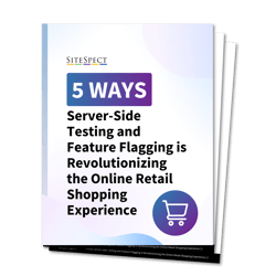 5 Ways Server-Side Testing and Feature Flagging is Revolutionizing the Online Retail Shopping Experience